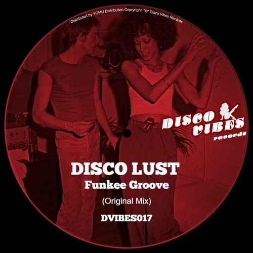 Disco Lust - Funkee Groove [DIVIBES17B]